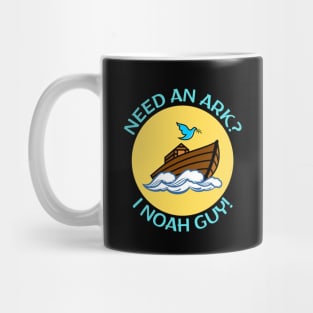 Need an Ark I Noah Guy | Christian Pun Mug